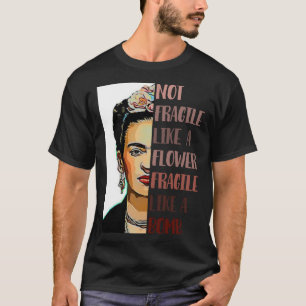 FRIDA KAHLO - Not fragile like a flower Classic T- T-Shirt