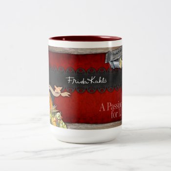 Frida Kahlo - Passion For Life Two-tone Coffee Mug by fridakahlo at Zazzle