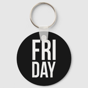 Friday Day Of The Week Funny Bold Typography Weekd Keychain