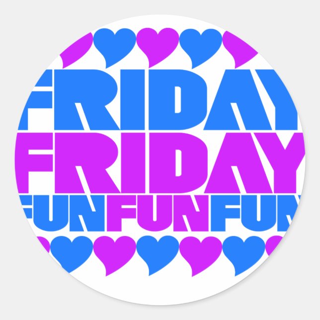 Friday Fun Fun Fun Classic Round Sticker (Front)