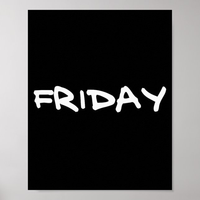 Friday Gift Fun Day Of Week For Friend, Colleague, Poster (Front)