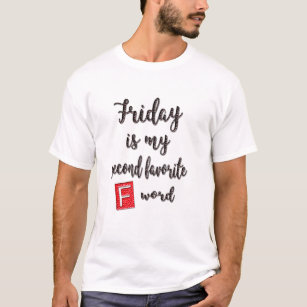 friday is my second f-word funny T-shirt design