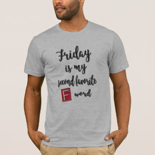 friday is my second f-word funny T-shirt design
