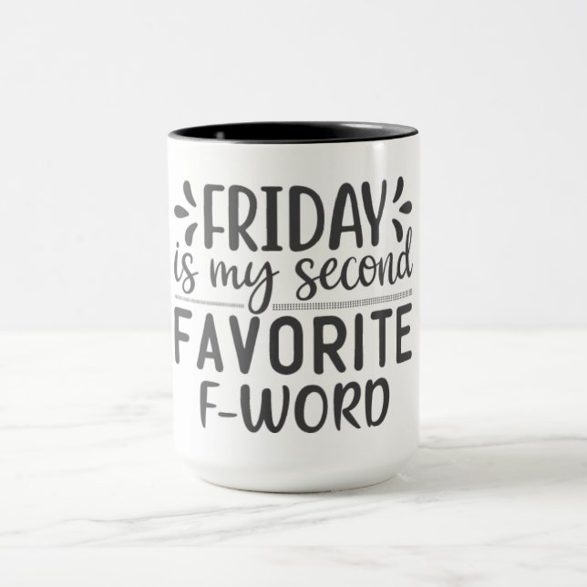 Friday Is My Second Favorite F-Word Mug (Center)