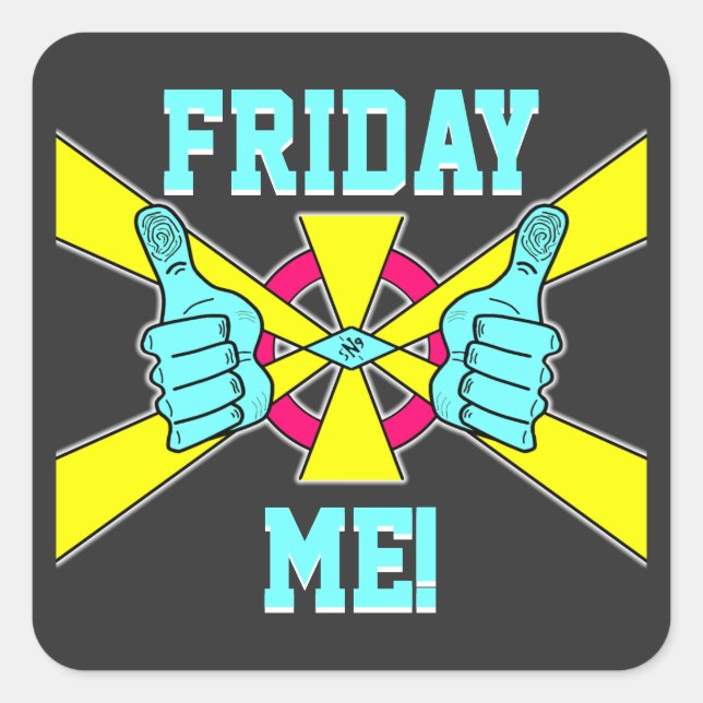 Friday Me – Friday Mood Weekend Joke Square Sticker (Front)