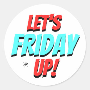Friday Mood – Let’s Friday Up Classic Round Sticker