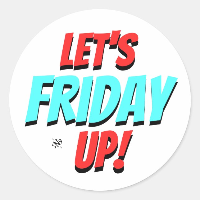 Friday Mood – Let’s Friday Up Classic Round Sticker (Front)