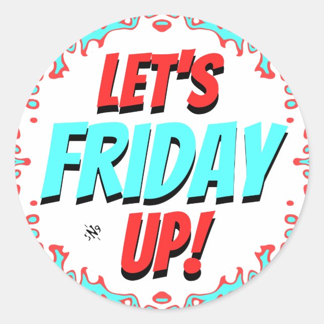 Friday Mood – Let’s Friday Up Classic Round Sticker (Front)