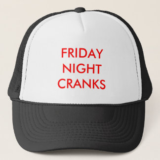 FRIDAY NIGHT CRANKS TRUCKER HAT