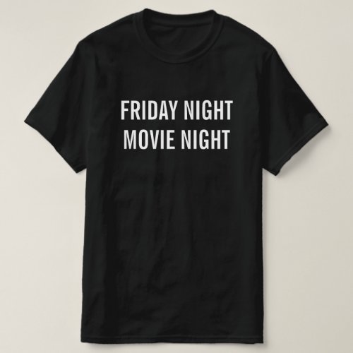 Friday Night Movie Night T_Shirt