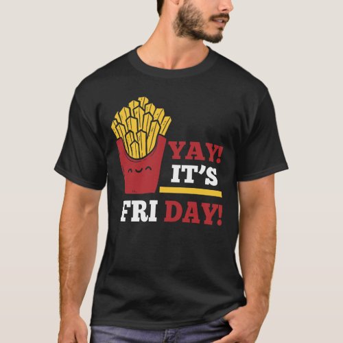 Friday Shirt French Fry Day TGIF Thank God Funny C