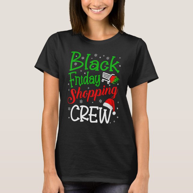 Friday Shopping Crew Christmas Black Shopping Fami T-Shirt (Front)