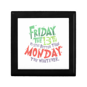Friday the 13th is Better Than Monday the Whatever Gift Box