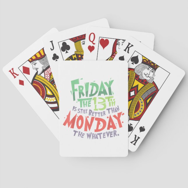 Friday the 13th is Better Than Monday the Whatever Poker Cards (Back)