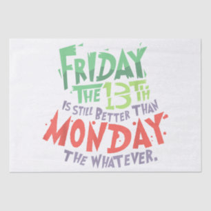 Friday the 13th is Better Than Monday the Whatever Tissue Paper