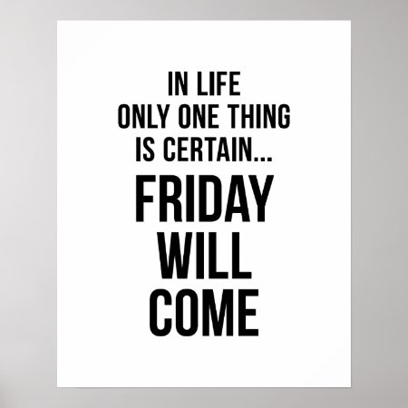 Friday Will Come Funny Team Motivation White Poster