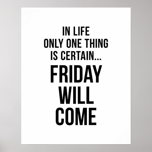 Friday Will Come Funny Team Motivation White Poster (Front)