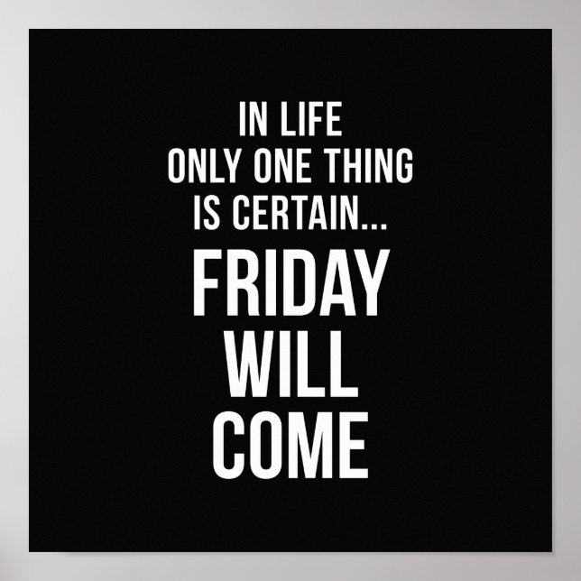 Friday Will Come Inspirational Poster Black White (Front)
