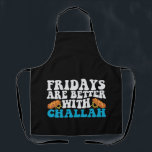 Fridays Are Better With Challah Funny Hanukkah Apron<br><div class="desc">latkes, food, jewish, meal, hanukkah, chanukkah, gift, birthday, jew, menorah, </div>