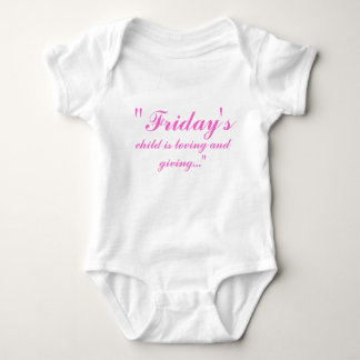 "Friday's, child is loving and giving..." Baby Bodysuit