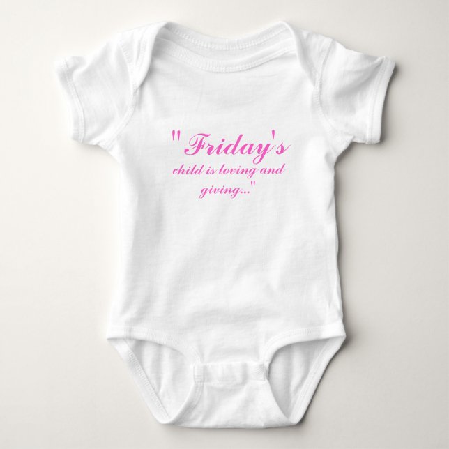 "Friday's, child is loving and giving..." Baby Bodysuit (Front)