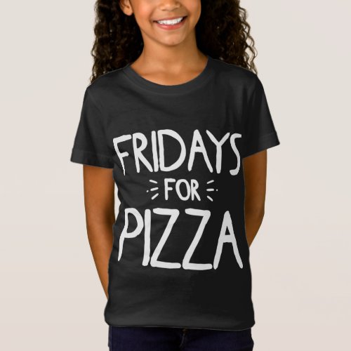Fridays For Pizza Italian Foodie Women Men T_Shirt