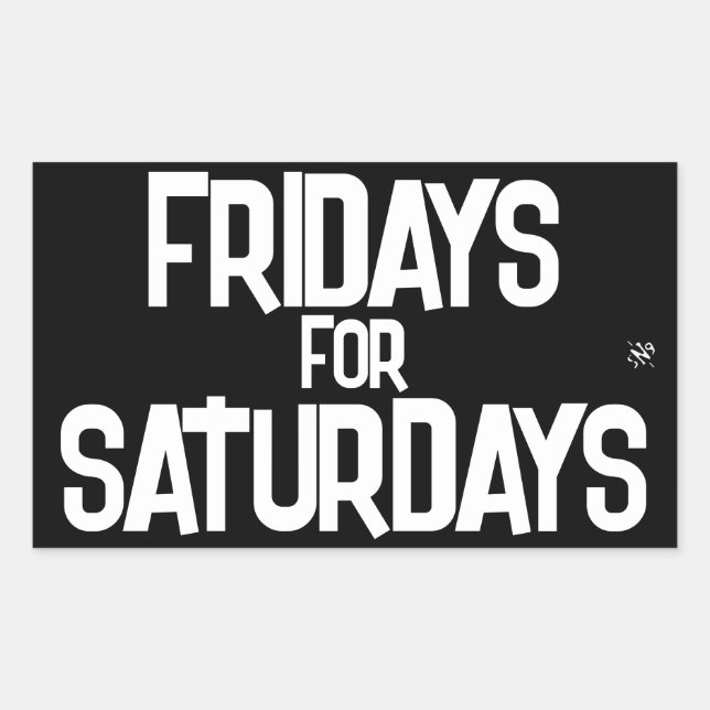 Fridays for Saturdays – Weekend Pun Rectangular Sticker (Front)