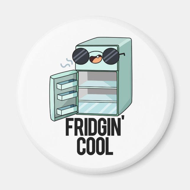 Fridgin Cool Funny Refrigerator Pun  Magnet (Front)