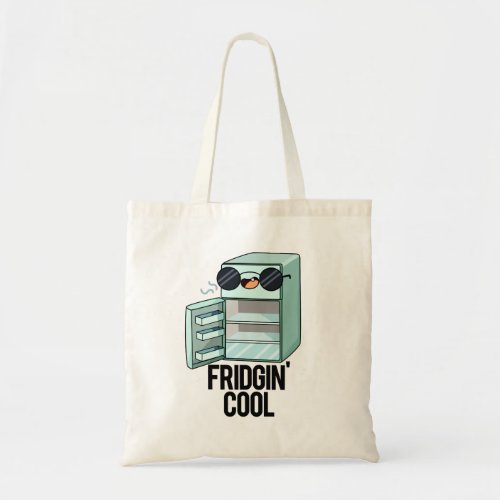 Fridgin Cool Funny Refrigerator Pun Tote Bag