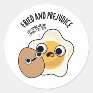 Fried And Prejudice Funny Egg Pun Classic Round Sticker