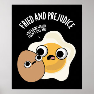 Fried And Prejudice Funny Egg Pun Dark BG Poster