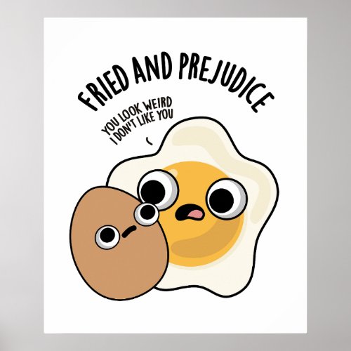 Fried And Prejudice Funny Egg Puns  Poster