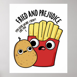 Fried And Prejudice Funy Fries Pun Poster