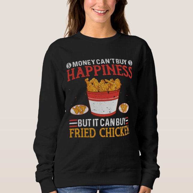 Fried Chicken Happiness Foodaholic Lifestyle Food Sweatshirt (Front)
