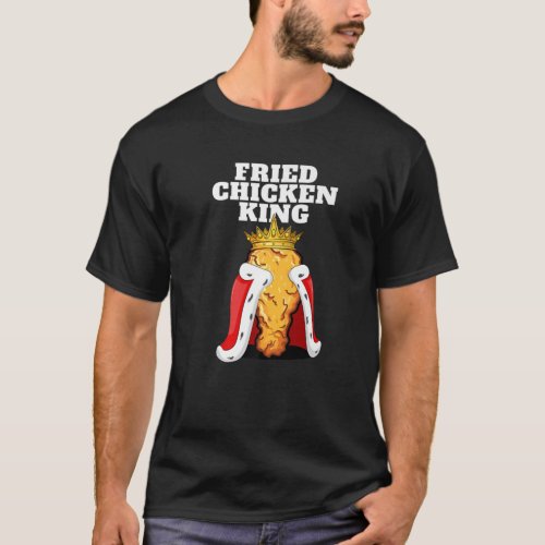 Fried Chicken King  Junk Fast Food Mens Fried Chi T_Shirt
