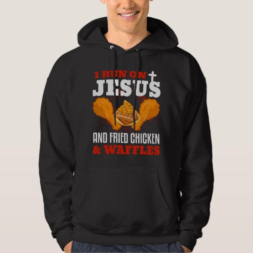 Fried Chicken Shirt I Run on Jesus and Chicken 2Wa