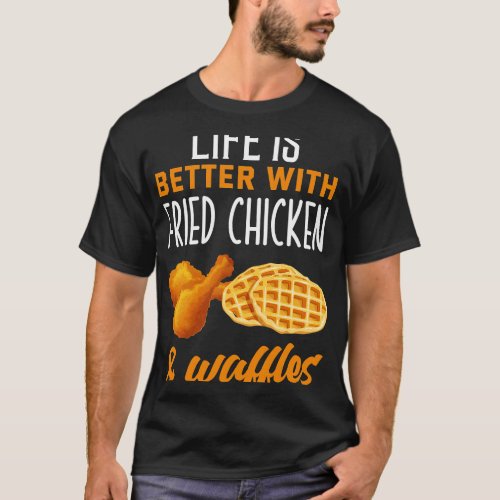 Fried Chicken Shirt Life is Better With Chicken 2W