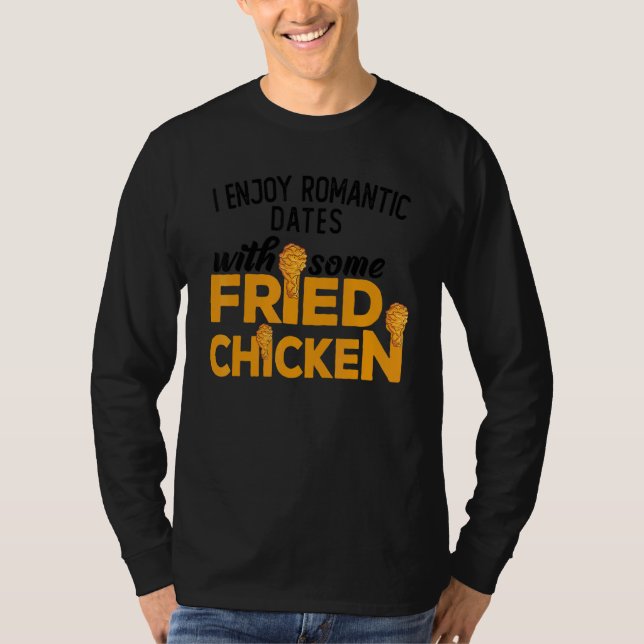 Fried Chicken  You Had Me At Fried Chicken  4 T-Shirt (Front)