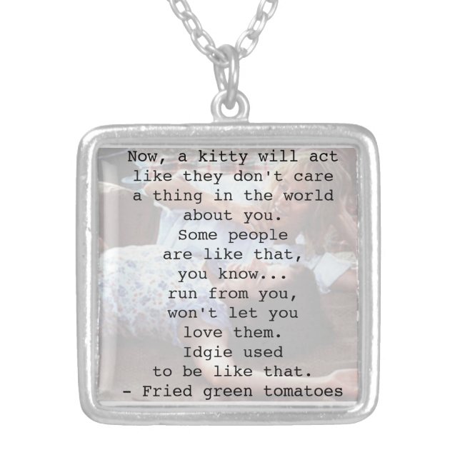Fried Green Tomatoes Quote Silver Plated Necklace (Front)