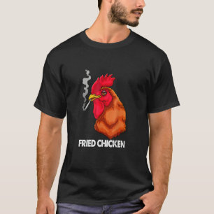 Fried Smoking Chicken  Get your humor mode on T-Shirt
