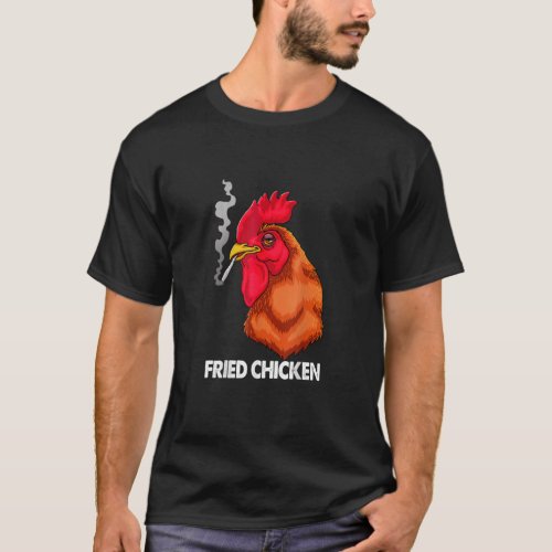 Fried Smoking Chicken Get Your Humor Mode On T_Shirt