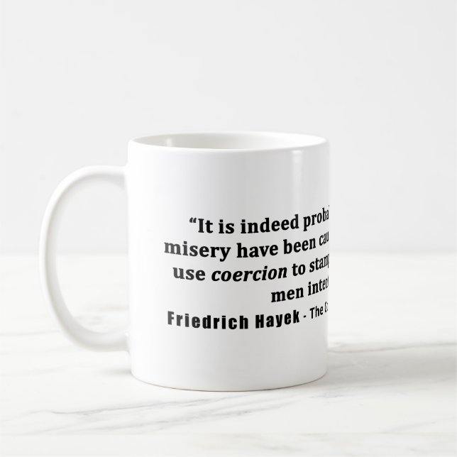 Friedrich Hayek Quote More Harm Done By Coercion Coffee Mug (Left)