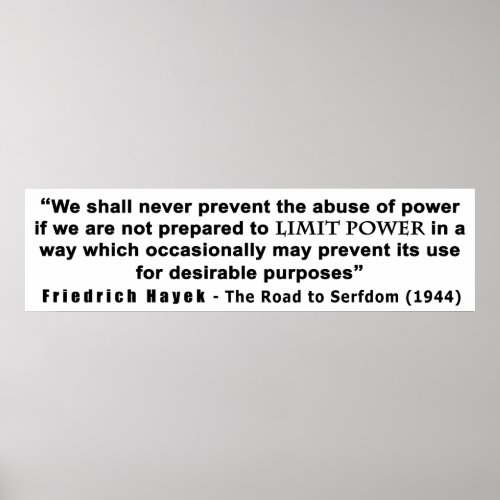 Friedrich Hayek Road to Serfdom Limit Power Quote Poster