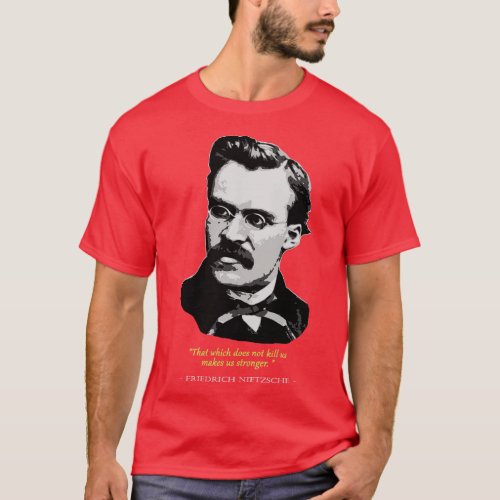 Friedrich Nietzsche Quote 1 T_Shirt
