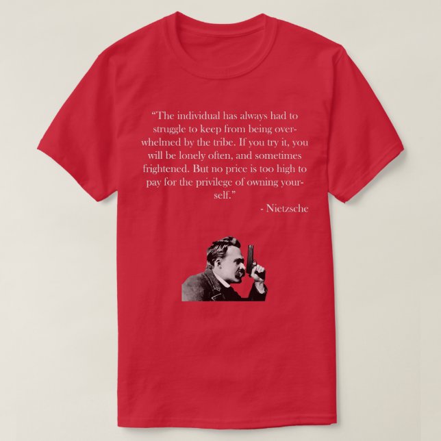 Friedrich Nietzsche Quote   T-Shirt (Design Front)
