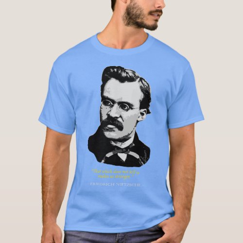 Friedrich Nietzsche Quote T_Shirt
