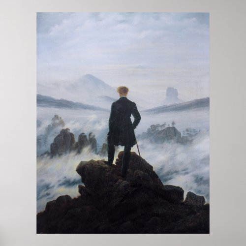 Friedrichs Wanderer above the Sea of Fog  Poster