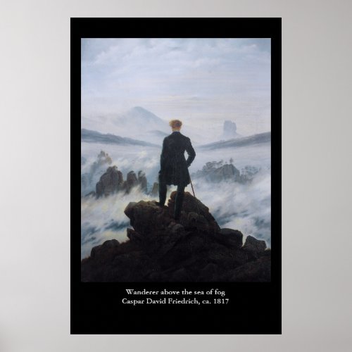 Friedrichs Wanderer above the sea of fog Poster
