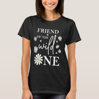 Friend 1st Birthday Wild One Daisy Flower Party Fa T-Shirt