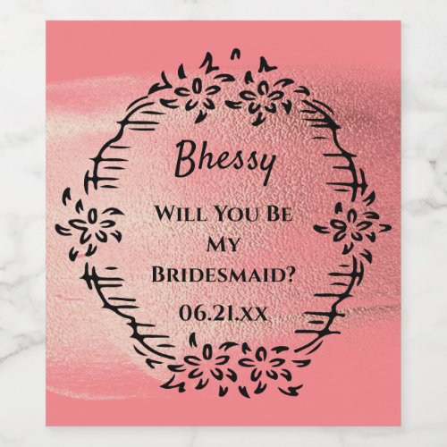 Friend Bestie Bridesmaid Proposal Pink Floral Wine Label